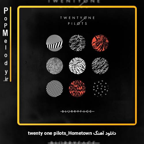 دانلود آهنگ Hometown twenty one pilots